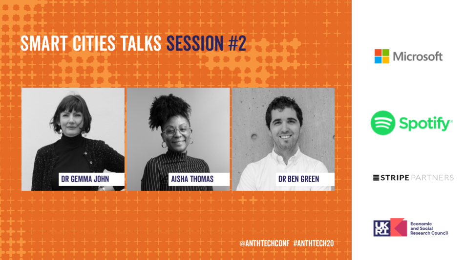 Smart Cities 2020 Talks# 2 - Gemma John, Aisha Thomas, and Ben Green